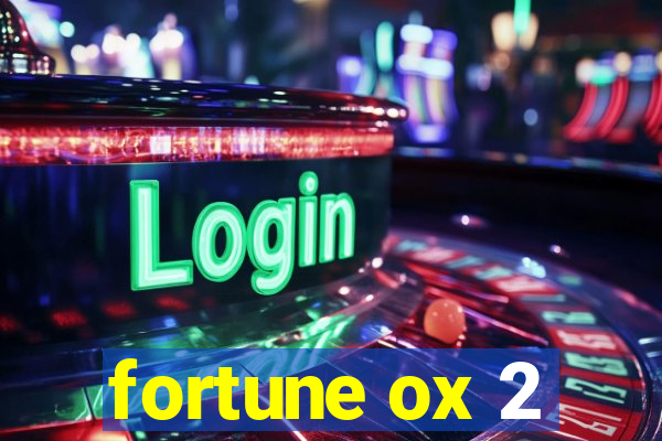 fortune ox 2