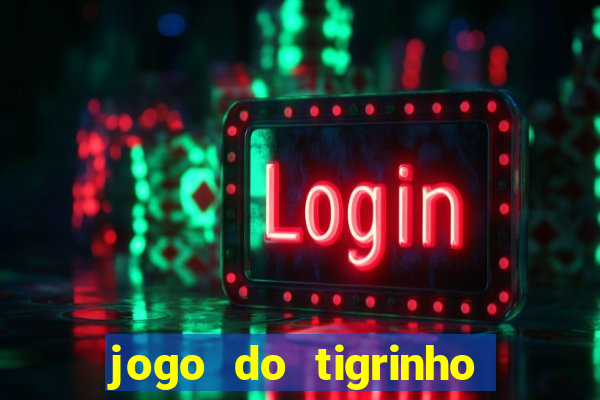 jogo do tigrinho de 5 reais