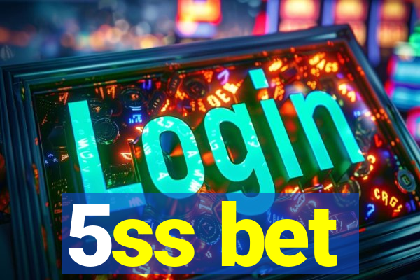 5ss bet