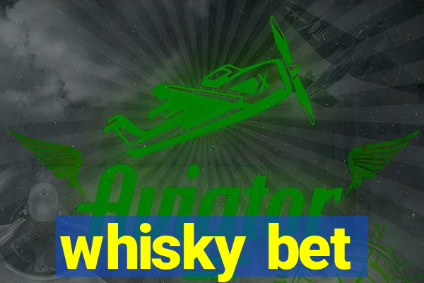 whisky bet