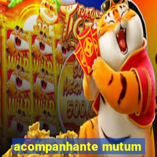 acompanhante mutum