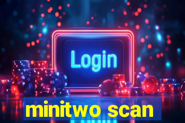 minitwo scan