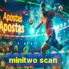 minitwo scan