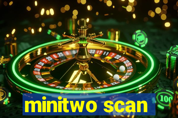 minitwo scan