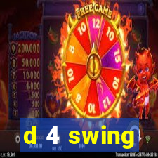 d 4 swing