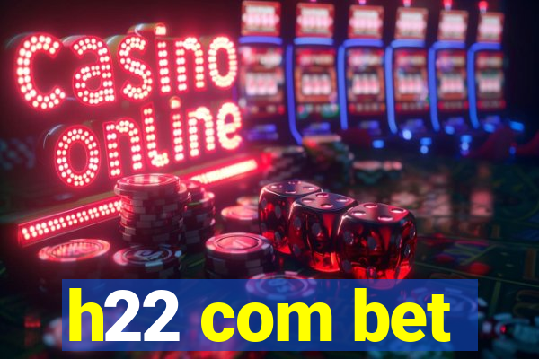 h22 com bet