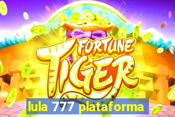 lula 777 plataforma