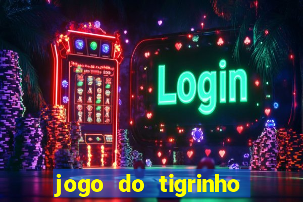 jogo do tigrinho fortune tiger demo