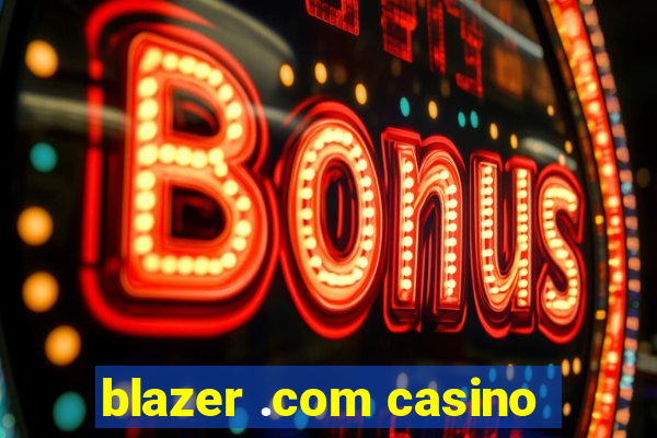 blazer .com casino