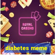 diabetes meme