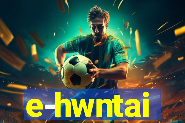 e-hwntai