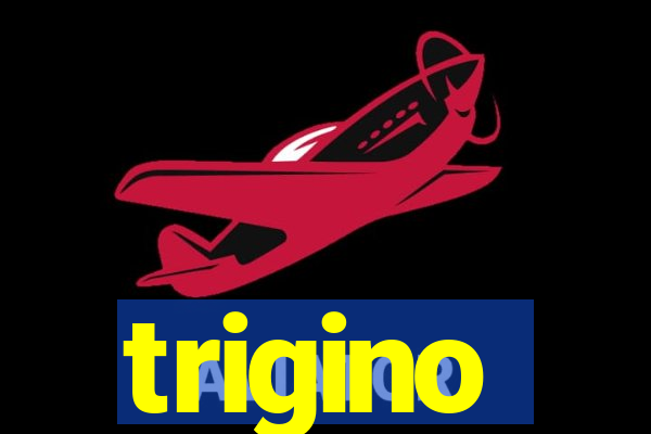 trigino