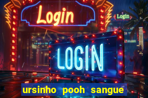 ursinho pooh sangue e mel 2 assistir online