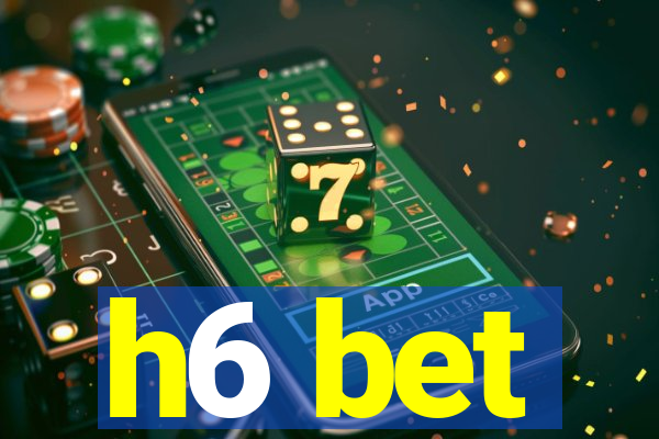 h6 bet