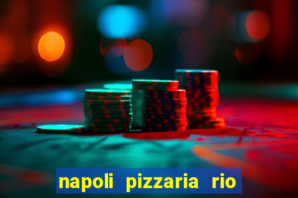 napoli pizzaria rio das pedras