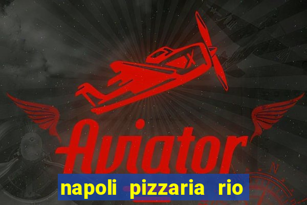 napoli pizzaria rio das pedras