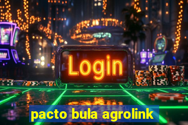 pacto bula agrolink