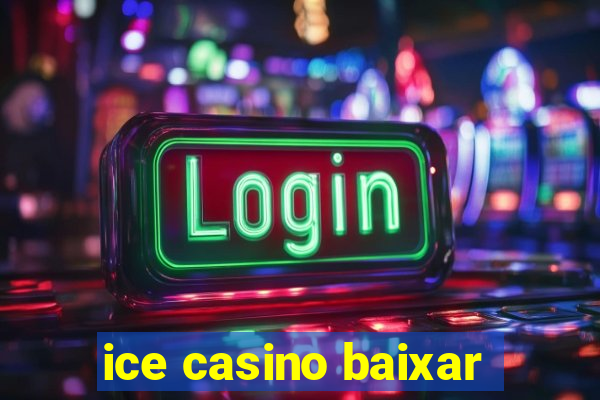 ice casino baixar