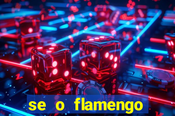 se o flamengo perder hoje o que acontece