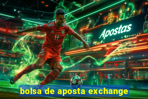 bolsa de aposta exchange