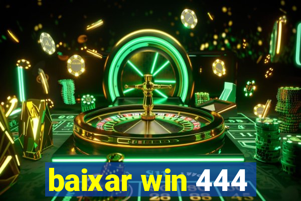 baixar win 444