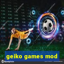 geiko games mod