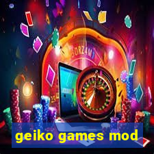 geiko games mod