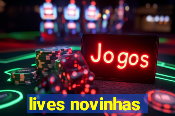 lives novinhas