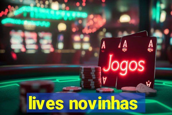 lives novinhas