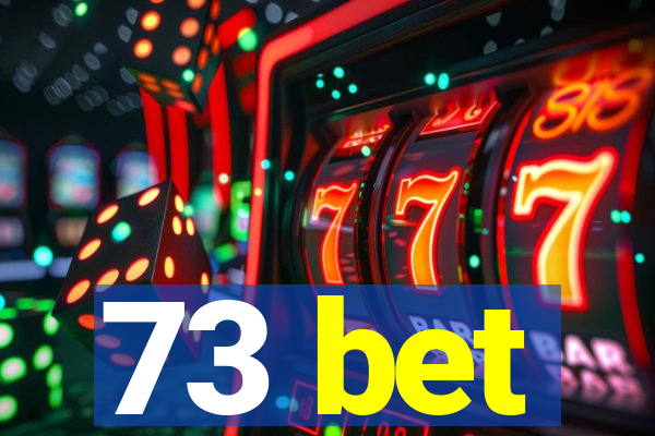 73 bet