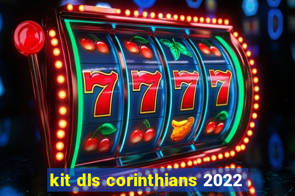 kit dls corinthians 2022