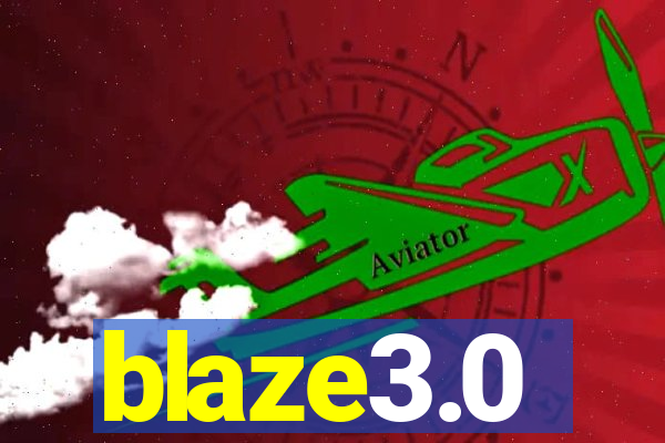 blaze3.0