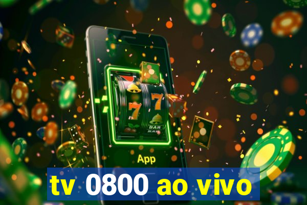 tv 0800 ao vivo