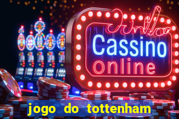 jogo do tottenham hoje palpite