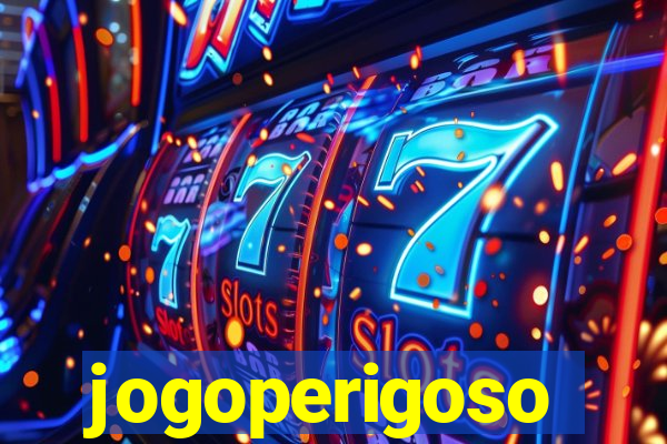 jogoperigoso