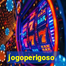 jogoperigoso