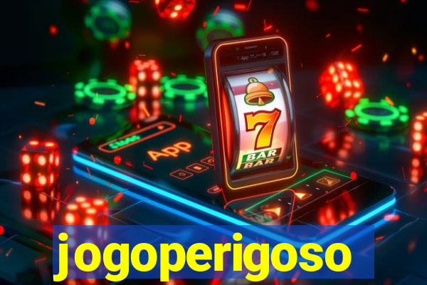 jogoperigoso