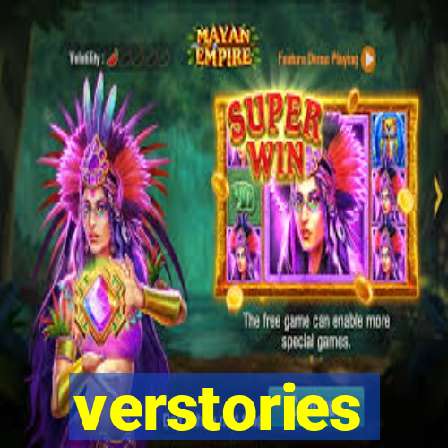 verstories