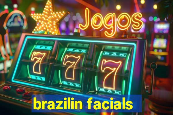 brazilin facials