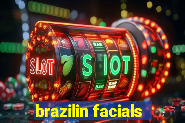 brazilin facials