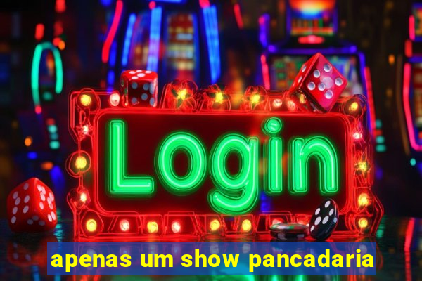 apenas um show pancadaria