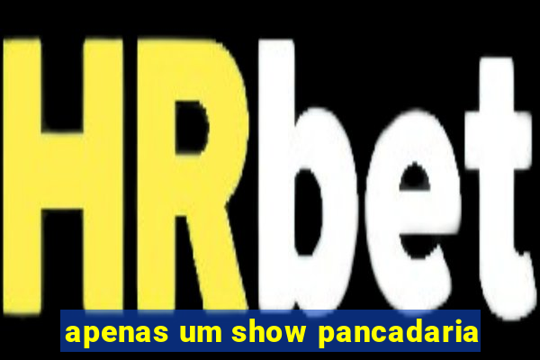 apenas um show pancadaria