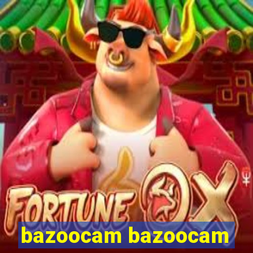 bazoocam bazoocam