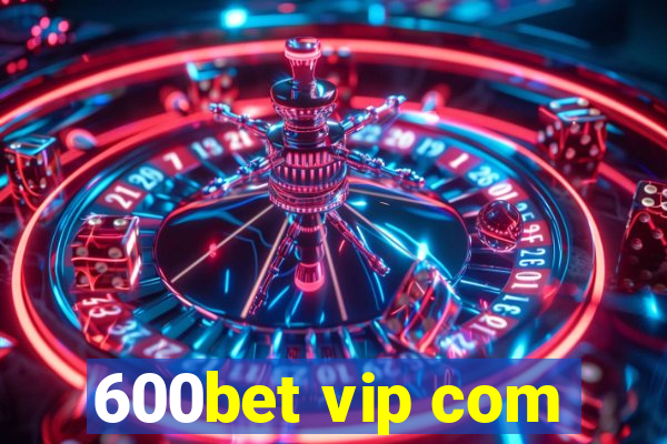 600bet vip com