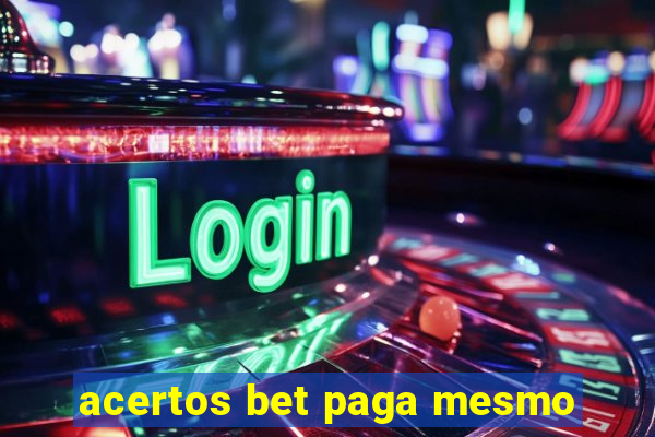 acertos bet paga mesmo