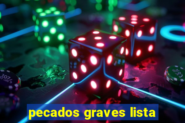 pecados graves lista