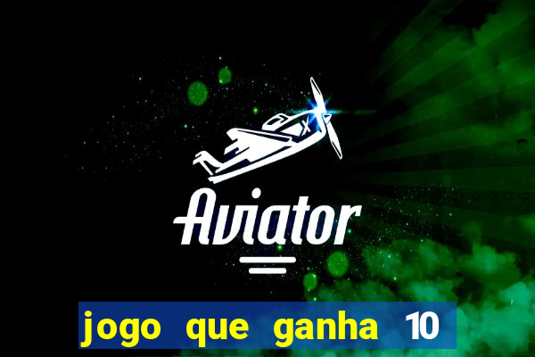 jogo que ganha 10 reais ao se cadastrar