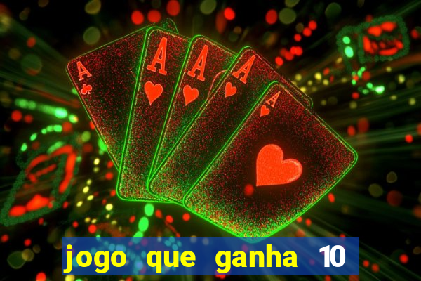 jogo que ganha 10 reais ao se cadastrar