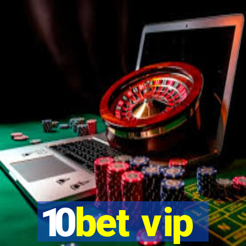 10bet vip