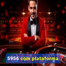 5956 com plataforma